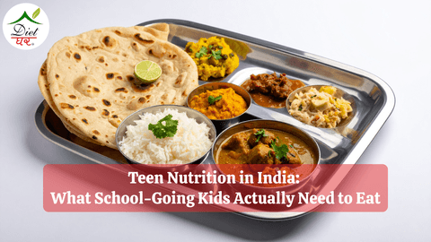 Teen Nutrition in India: What School-Going Kids Actually Need to Eat