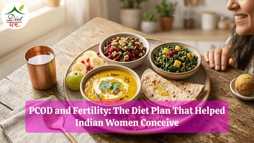 PCOD and Fertility: The Diet Plan That Helped Indian Women Conceive