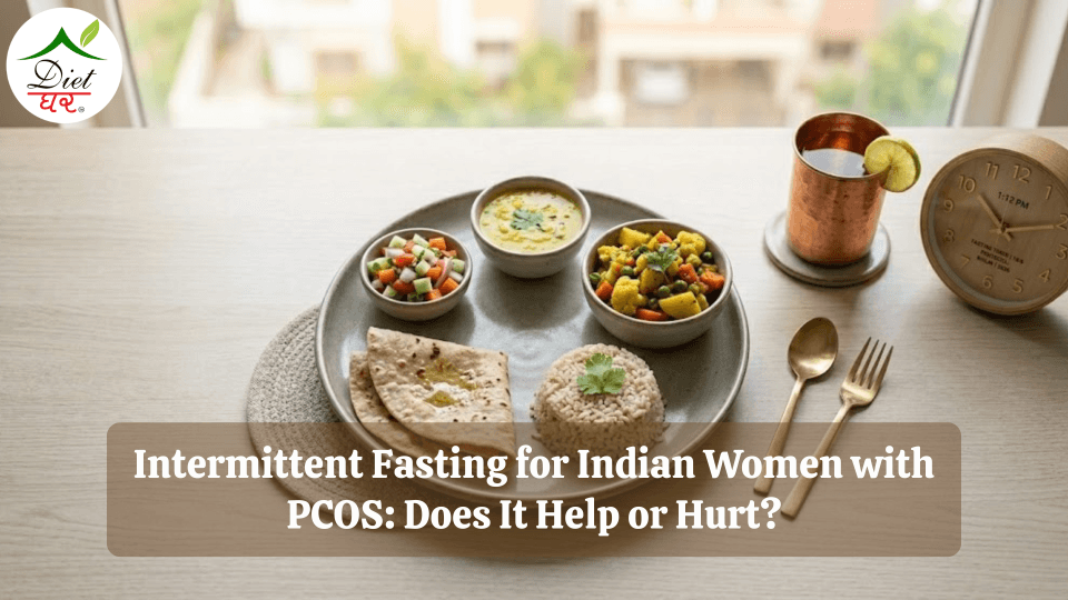Intermittent Fasting for Indian Women with PCOS: Does It Help or Hurt?