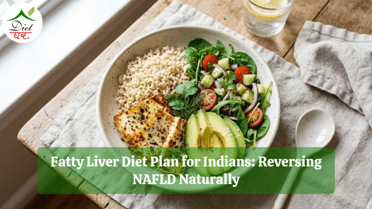 Fatty Liver Diet Plan for Indians: Reversing NAFLD Naturally