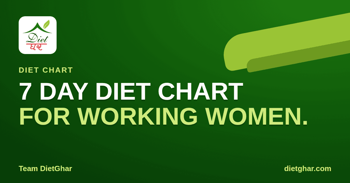 7 Day Weight Loss Diet Chart for Indian Working Women