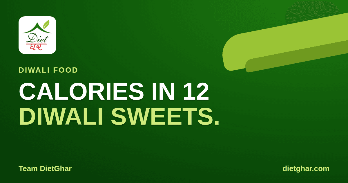 Calories in 12 Popular Diwali Sweets, Per Piece