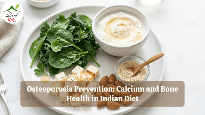 Osteoporosis Prevention: Calcium and Bone Health in Indian Diet