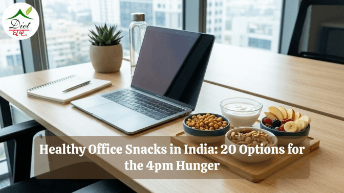 Healthy Office Snacks in India: 20 Options for the 4pm Hunger