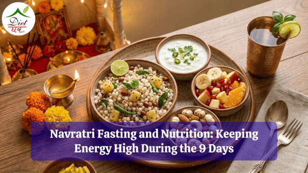 Navratri Fasting and Nutrition: Keeping Energy High During the 9 Days